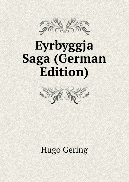 Обложка книги Eyrbyggja Saga (German Edition), Hugo Gering