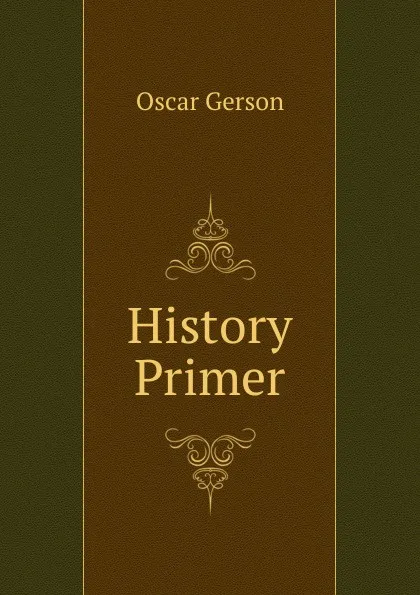 Обложка книги History Primer, Oscar Gerson