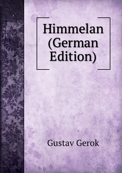 Обложка книги Himmelan (German Edition), Gustav Gerok