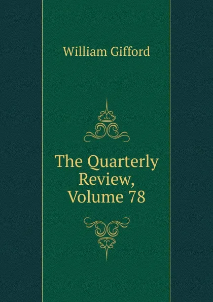 Обложка книги The Quarterly Review, Volume 78, William Gifford