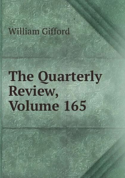 Обложка книги The Quarterly Review, Volume 165, William Gifford