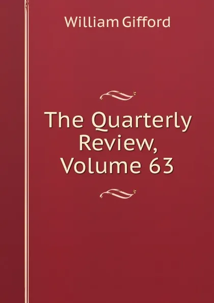 Обложка книги The Quarterly Review, Volume 63, William Gifford