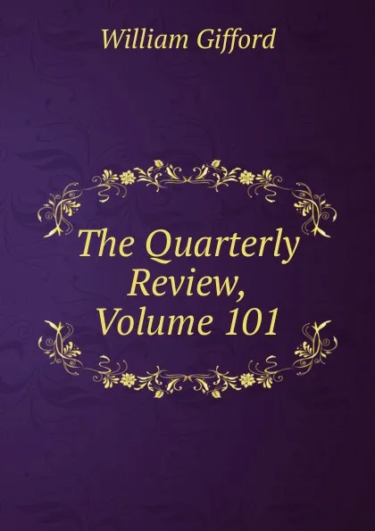 Обложка книги The Quarterly Review, Volume 101, William Gifford