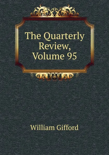 Обложка книги The Quarterly Review, Volume 95, William Gifford