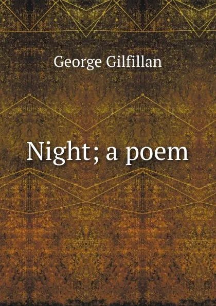 Обложка книги Night; a poem, Gilfillan George