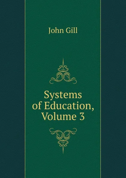 Обложка книги Systems of Education, Volume 3, John Gill