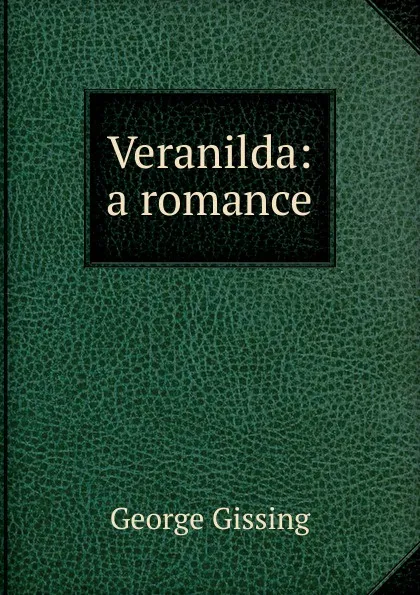 Обложка книги Veranilda: a romance, Gissing George