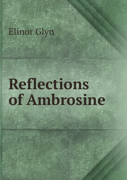 Обложка книги Reflections of Ambrosine, Glyn Elinor