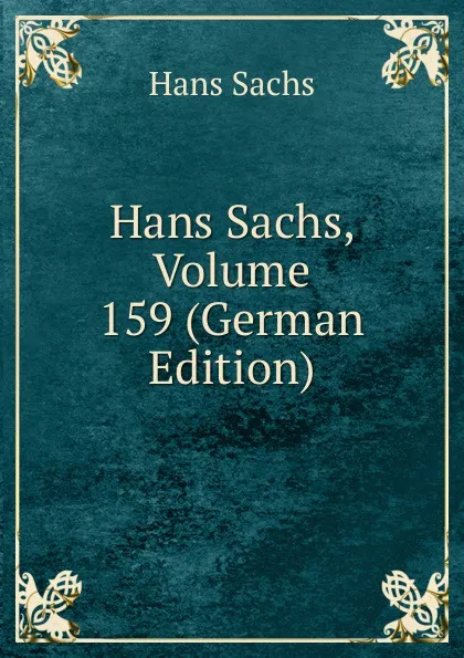 Обложка книги Hans Sachs, Volume 159 (German Edition), Hans Sachs