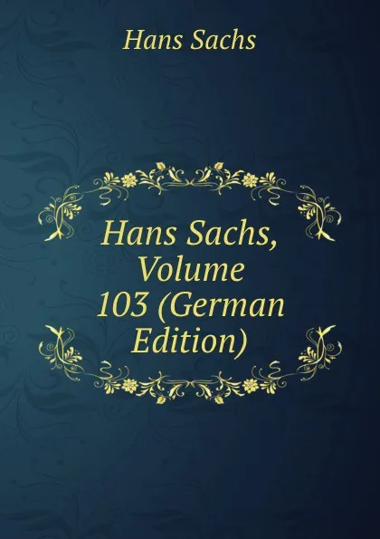 Обложка книги Hans Sachs, Volume 103 (German Edition), Hans Sachs