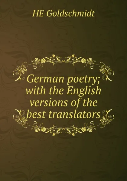 Обложка книги German poetry; with the English versions of the best translators, HE Goldschmidt