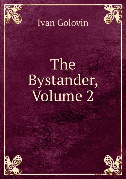 Обложка книги The Bystander, Volume 2, Ivan Golovin