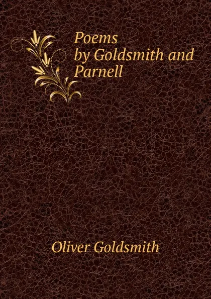 Обложка книги Poems by Goldsmith and Parnell, Oliver Goldsmith