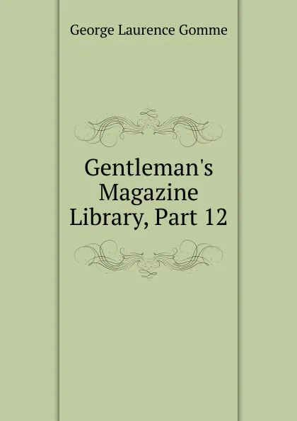 Обложка книги Gentleman.s Magazine Library, Part 12, George Laurence Gomme