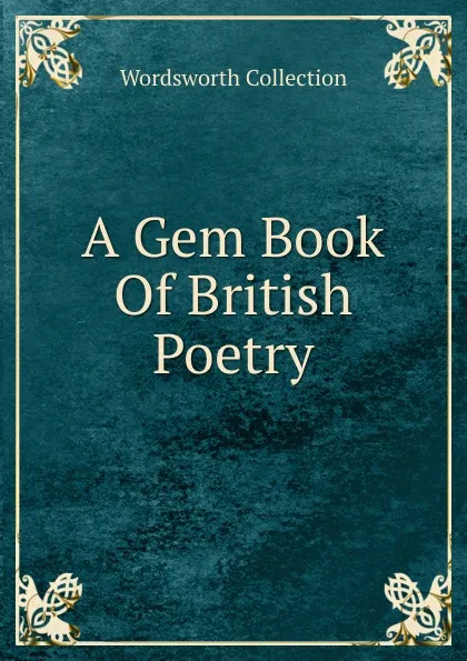 Обложка книги A Gem Book Of British Poetry, Wordsworth Collection