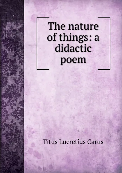 Обложка книги The nature of things: a didactic poem, Titus Lucretius Carus