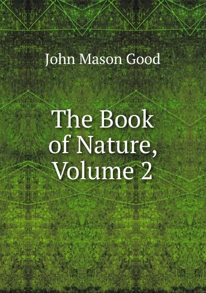 Обложка книги The Book of Nature, Volume 2, John Mason Good