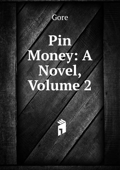 Обложка книги Pin Money: A Novel, Volume 2, Gore