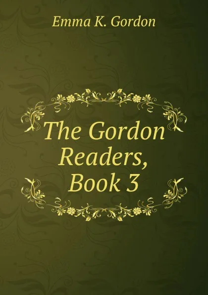 Обложка книги The Gordon Readers, Book 3, Emma K. Gordon