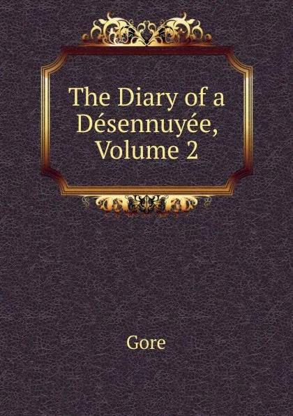 Обложка книги The Diary of a Desennuyee, Volume 2, Gore