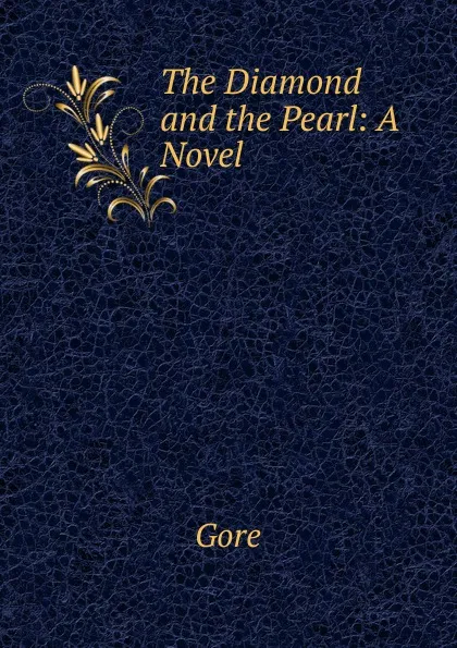 Обложка книги The Diamond and the Pearl: A Novel, Gore