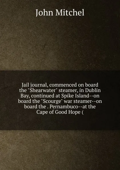 Обложка книги Jail journal, commenced on board the 