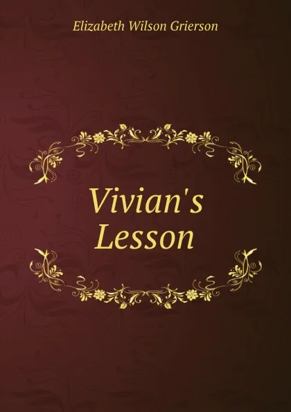 Обложка книги Vivian.s Lesson, Elizabeth Wilson Grierson