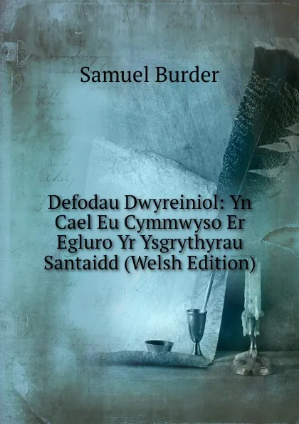 Обложка книги Defodau Dwyreiniol: Yn Cael Eu Cymmwyso Er Egluro Yr Ysgrythyrau Santaidd (Welsh Edition), Samuel Burder