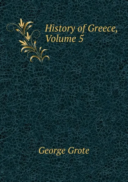 Обложка книги History of Greece, Volume 5, George Grote