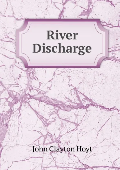 Обложка книги River Discharge, John Clayton Hoyt