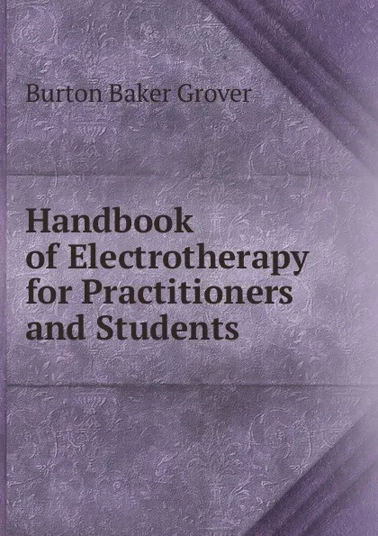 Обложка книги Handbook of Electrotherapy for Practitioners and Students, Burton Baker Grover