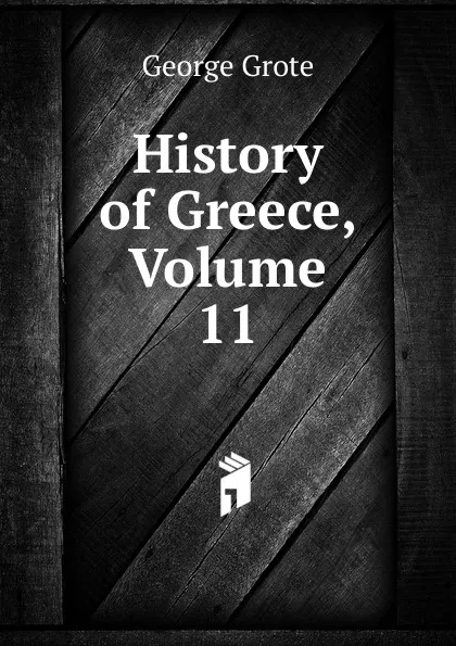 Обложка книги History of Greece, Volume 11, George Grote