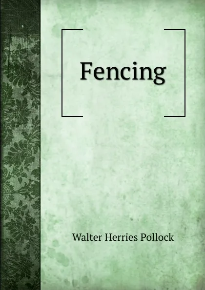 Обложка книги Fencing, Walter Herries Pollock