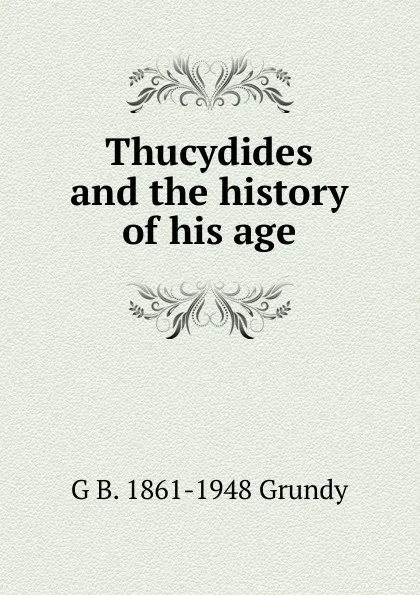 Обложка книги Thucydides and the history of his age, G B. 1861-1948 Grundy