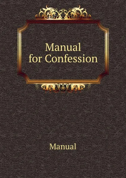 Обложка книги Manual for Confession, Manual