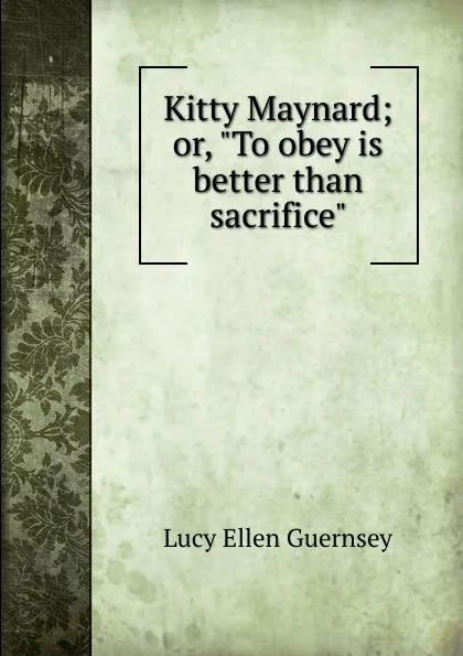 Обложка книги Kitty Maynard; or, 