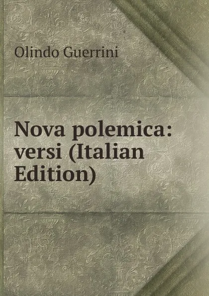 Обложка книги Nova polemica: versi (Italian Edition), Olindo Guerrini