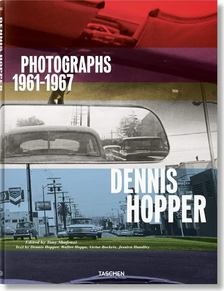 Обложка книги Dennis Hopper. Photographs 1961–1967, Shafrazi Tony, Hundley Jessica