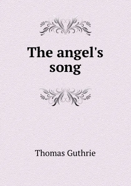 Обложка книги The angel.s song, Guthrie Thomas