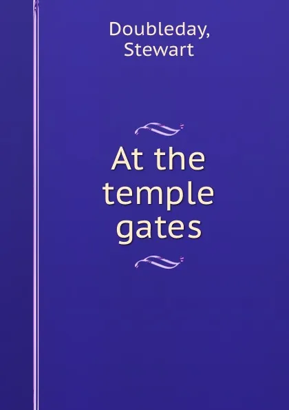 Обложка книги At the temple gates, Stewart Doubleday