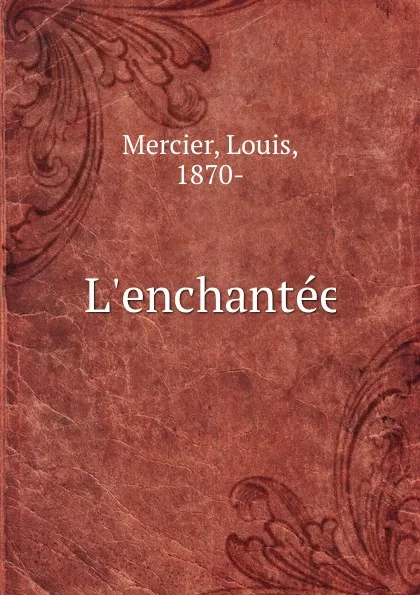 Обложка книги L.enchantee, Louis Mercier