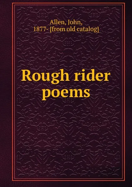 Обложка книги Rough rider poems, John Allen