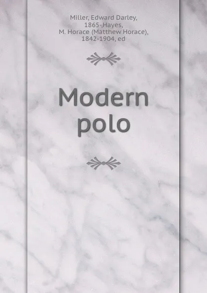 Обложка книги Modern polo, Edward Darley Miller