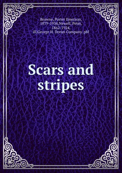 Обложка книги Scars and stripes, Porter Emerson Browne