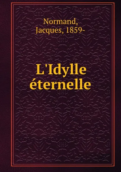 Обложка книги L.Idylle eternelle, Jacques Normand