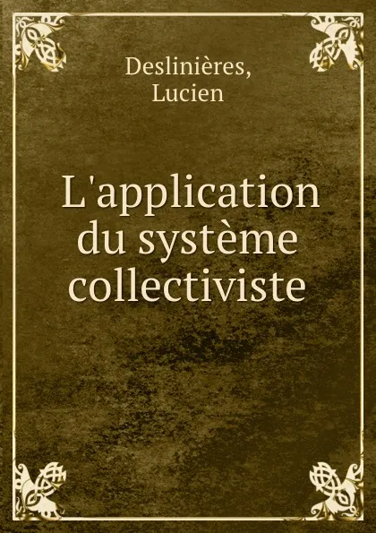 Обложка книги L.application du systeme collectiviste, Lucien Deslinières