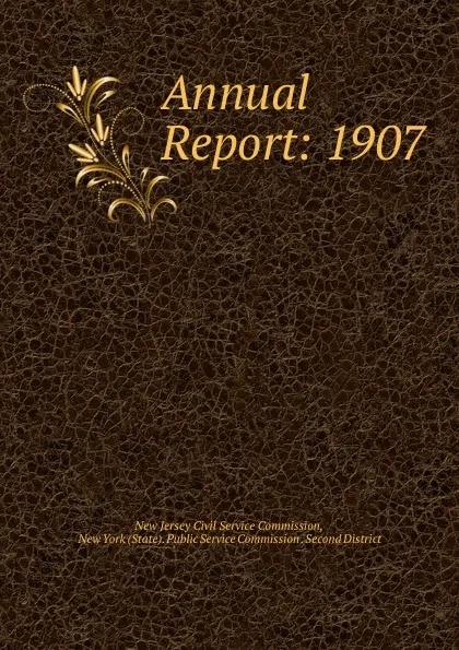 Обложка книги Annual Report: 1907, New Jersey Civil Service Commission