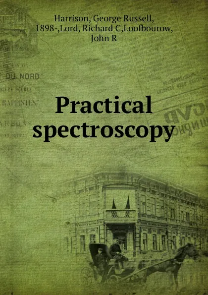 Обложка книги Practical spectroscopy, George Russell Harrison