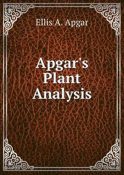 Обложка книги Apgar.s Plant Analysis, Ellis A. Apgar