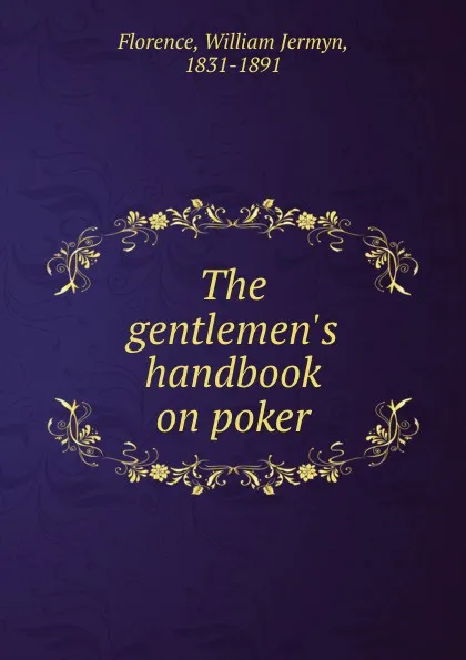 Обложка книги The gentlemen.s handbook on poker, William Jermyn Florence